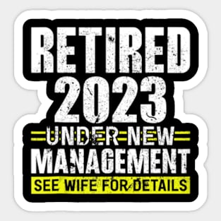 Retired 2023 Under New Management See Wife For Details Sticker